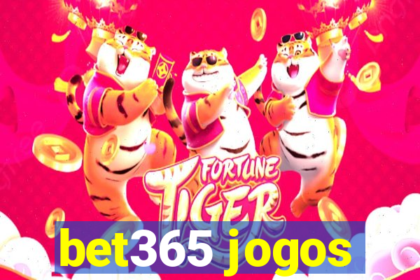 bet365 jogos