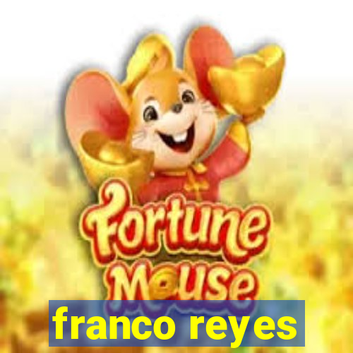 franco reyes