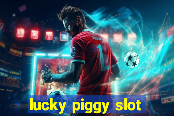 lucky piggy slot