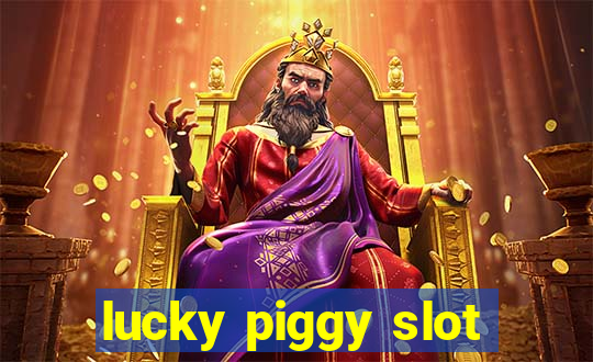 lucky piggy slot