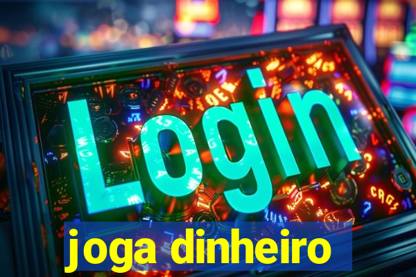 joga dinheiro