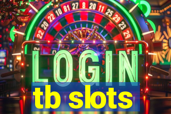 tb slots