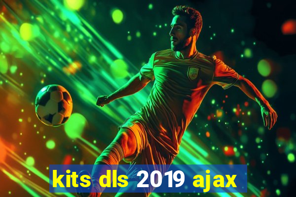 kits dls 2019 ajax