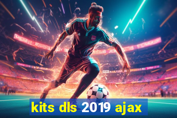 kits dls 2019 ajax