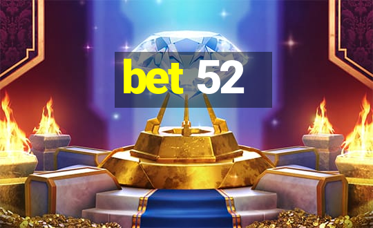 bet 52