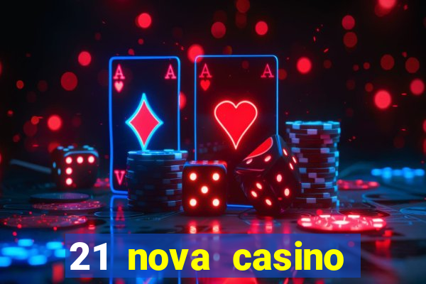 21 nova casino bonus code