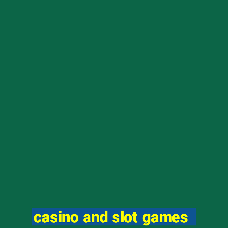 casino and slot games