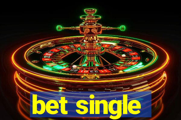 bet single