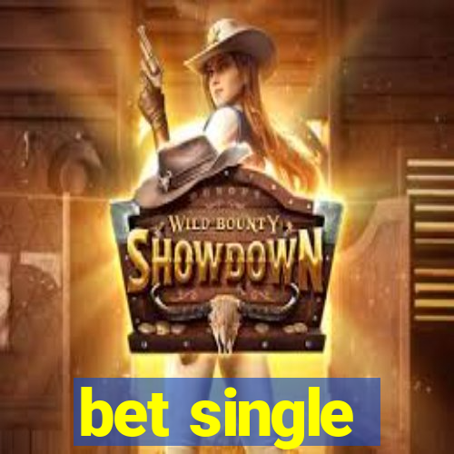 bet single