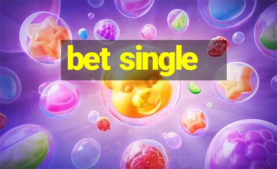 bet single