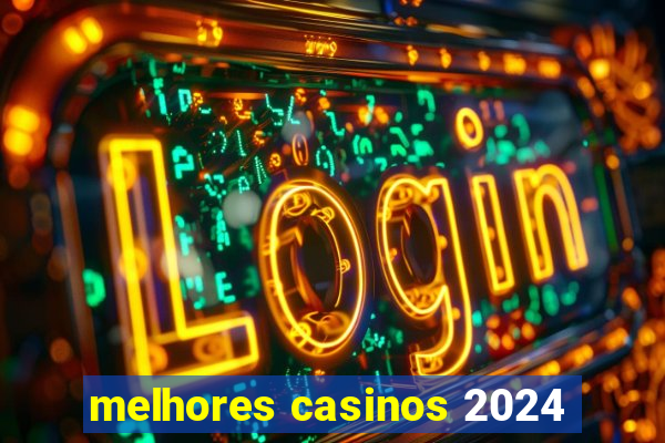 melhores casinos 2024