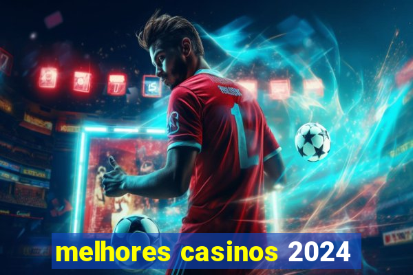 melhores casinos 2024