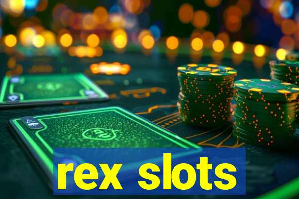 rex slots