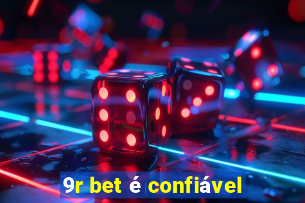 9r bet é confiável