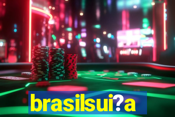 brasilsui?a