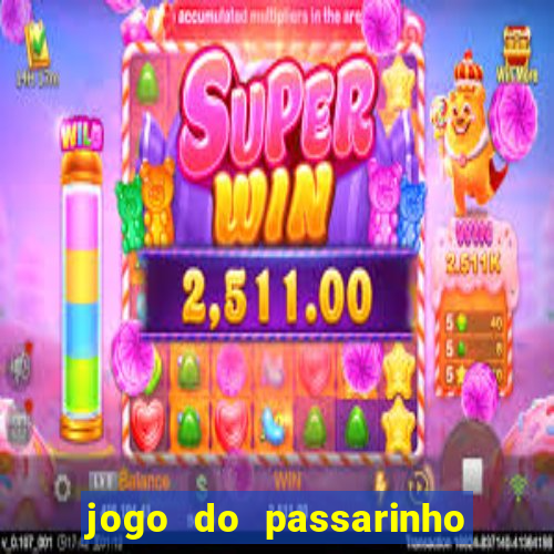 jogo do passarinho que da dinheiro