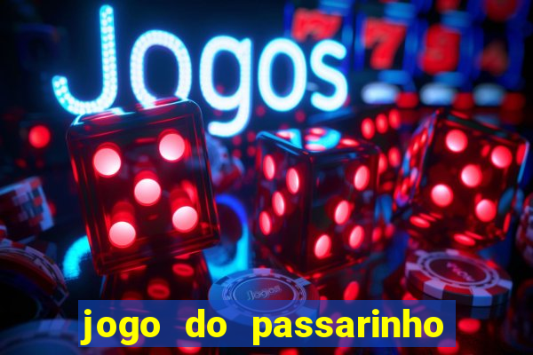 jogo do passarinho que da dinheiro