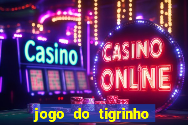 jogo do tigrinho que paga mais