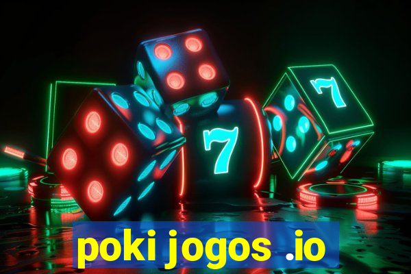 poki jogos .io