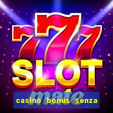 casino bonus senza deposito lista