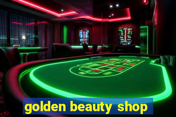 golden beauty shop