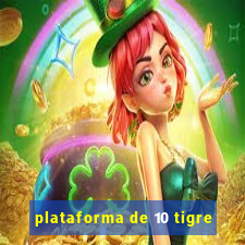 plataforma de 10 tigre