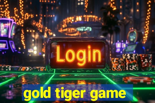 gold tiger game