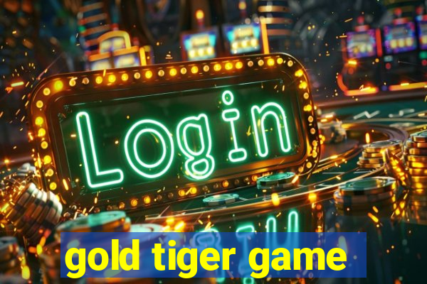 gold tiger game