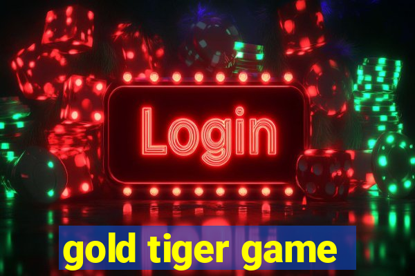 gold tiger game