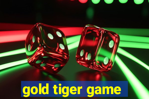 gold tiger game