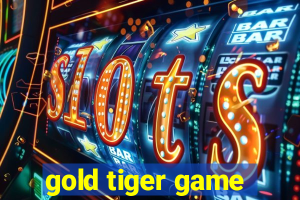 gold tiger game