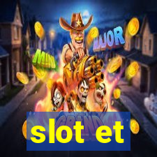 slot et