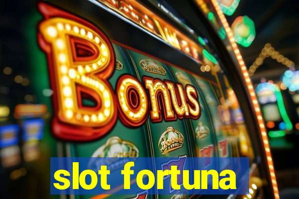 slot fortuna