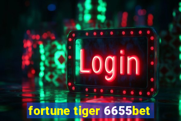 fortune tiger 6655bet