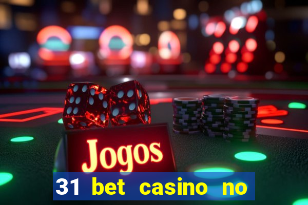 31 bet casino no deposit bonus