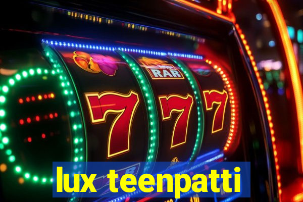 lux teenpatti