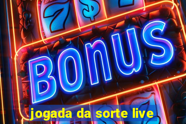 jogada da sorte live