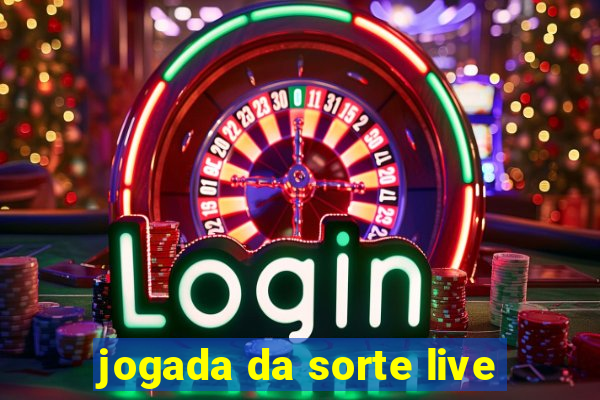 jogada da sorte live