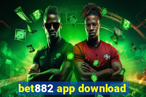 bet882 app download