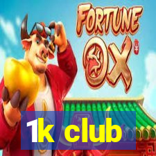 1k club