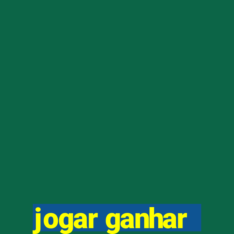 jogar ganhar