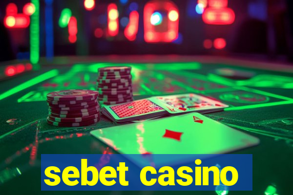 sebet casino