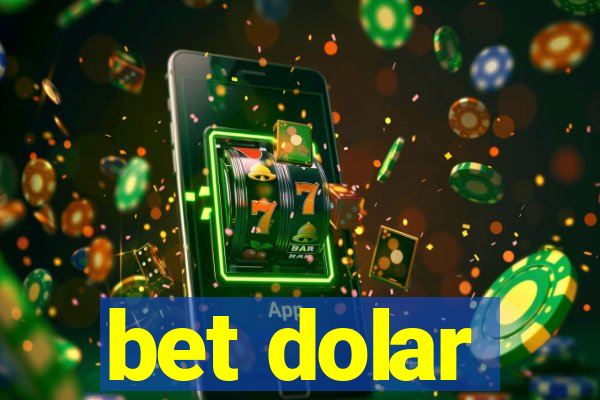 bet dolar