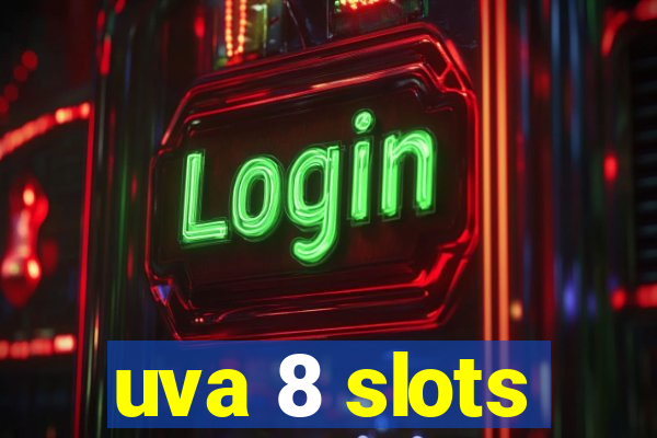 uva 8 slots