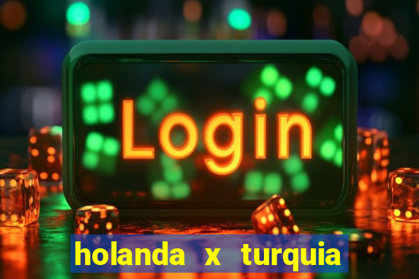 holanda x turquia onde assistir