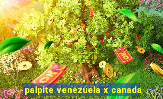 palpite venezuela x canada