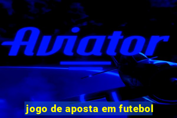 jogo de aposta em futebol