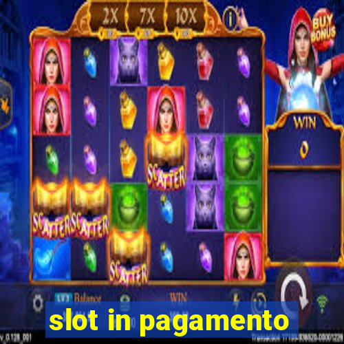 slot in pagamento