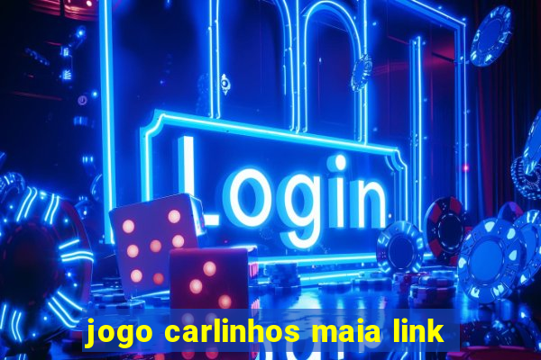 jogo carlinhos maia link