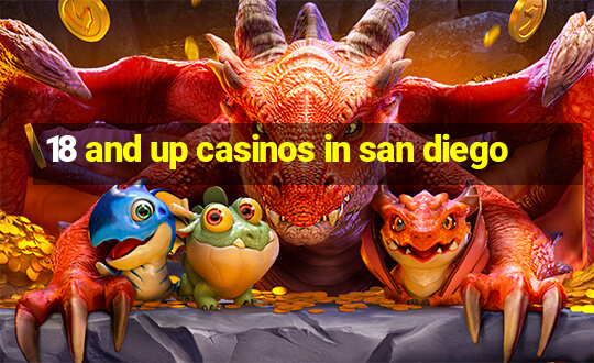 18 and up casinos in san diego